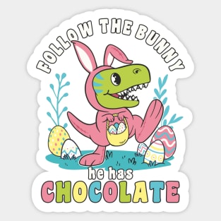 Easter Easter Bunny Dino "Follow The Bunny He Has Chocolate" Sticker